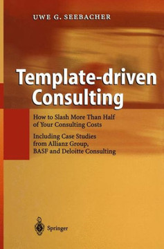 Template-Driven Consulting: How to Slash More Than Half of Your Consulting Costs