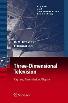 Three-Dimensional Television: Capture, Transmission, Display
