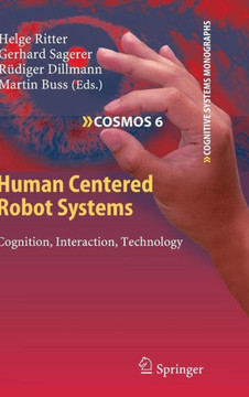 Human Centered Robot Systems: Cognition, Interaction, Technology