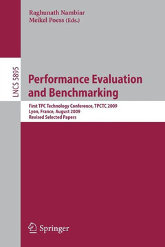 Performance Evaluation and Benchmarking: Transaction Processing Performance Council Technology Conference, Tpctc 2009, Lyon, France, August 24-28, 200