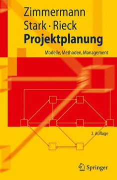 Projektplanung: Modelle, Methoden, Management Projektplanung: Modelle, Methoden, Management