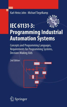 Iec 61131-3: Programming Industrial Automation Systems: Concepts and Programming Languages, Requirements for Programming Systems, Decision-Making AIDS