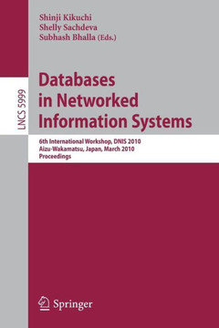 Databases in Networked Information Systems: 6th International Workshop, DNIS 2010, Aizu-Wakamatsu, Japan, March 29-31, 2010, Proceedings