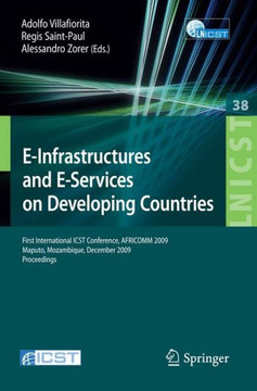 E-Infrastructures and E-Services on Developing Countries: First International ICST Conference, AFRICOM 2009 Maputo, Mozambique, December 3-4, 2009 Pro