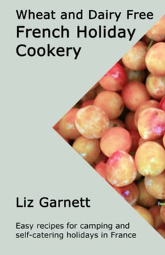 Wheat And Dairy Free French Holiday Cookery