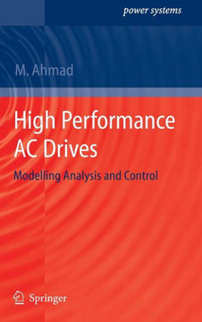 High Performance AC Drives: Modelling Analysis and Control