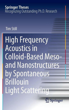 High Frequency Acoustics in Colloid-Based Meso- And Nanostructures by Spontaneous Brillouin Light Scattering