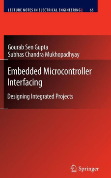 Embedded Microcontroller Interfacing: Designing Integrated Projects Embedded Microcontroller Interfacing: Designing Integrated Projects