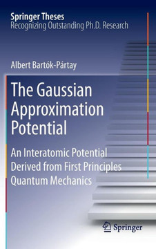 The Gaussian Approximation Potential: An Interatomic Potential Derived from First Principles Quantum Mechanics