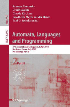 Automata, Languages and Programming: 37th International Colloquium, Icalp 2010, Bordeaux, France, July 6-10, 2010, Proceedings, Part II
