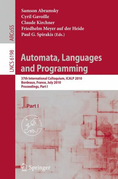 Automata, Languages and Programming: 37th International Colloquium, Icalp 2010, Bordeaux, France, July 6-10, 2010, Proceedings, Part I