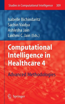 Computational Intelligence in Healthcare 4: Advanced Methodologies