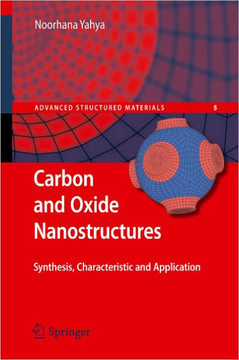 Carbon and Oxide Nanostructures: Synthesis, Characterisation and Applications Carbon and Oxide Nanostructures: Synthesis, Characterisation and Applications