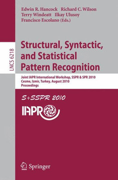 Structural, Syntactic, and Statistical Pattern Recognition: Joint IAPR International Workshop, SSPR & SPR 2010, Cesme, Izmir, Turkey, August 18-20, 20