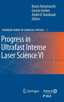 Progress in Ultrafast Intense Laser Science VI