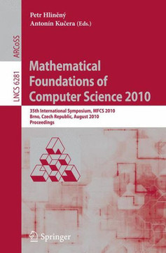 Mathematical Foundations of Computer Science 2010: 35th International Symposium, MFCS 2010, Brno, Czech Republic, August 23-27, 2010, Proceedings