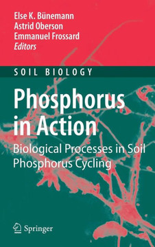 Phosphorus in Action: Biological Processes in Soil Phosphorus Cycling