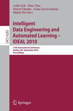 Intelligent Data Engineering and Automated Learning -- Ideal 2010: 11th International Conference, Paisley, Uk, September 1-3, 2010, Proceedings
