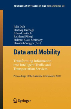Data and Mobility: Transforming Information Into Intelligent Traffic and Transportation Services. Proceedings of the Lakeside Conference