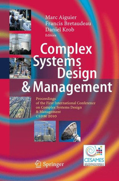 Complex Systems Design & Management: Proceedings of the First International Conference on Complex Systems Design & Management CSDM 2010