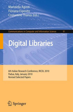 Digital Libraries: 6th Italian Research Conference, IRCDL 2010, Padua, Italy, January 28-29, 2010, Revised Selected Papers