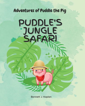 Puddle'S Jungle Safari (Adventures Of Puddle The Pig) Puddle'S Jungle Safari (Adventures Of Puddle The Pig)