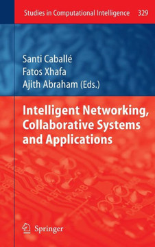 Intelligent Networking, Collaborative Systems and Applications Intelligent Networking, Collaborative Systems and Applications