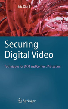 Securing Digital Video: Techniques for Drm and Content Protection