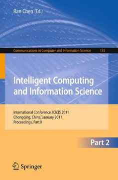 Intelligent Computing and Information Science: International Conference, ICICIS 2011 Chongqing, China, January 8-9, 2011 Proceedings, Part II