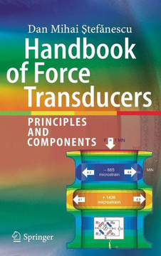 Handbook of Force Transducers: Principles and Components