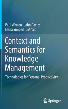 Context and Semantics for Knowledge Management: Technologies for Personal Productivity