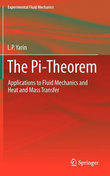 The Pi-Theorem: Applications to Fluid Mechanics and Heat and Mass Transfer