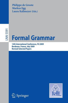 Formal Grammar: 14th International Conference, FG 2009, Bordeaux, France, July 25-26, 2009, Revised Selected Papers Formal Grammar: 14th International Conference, FG 2009, Bordeaux, France, July 25-26, 2009, Revised Selected Papers