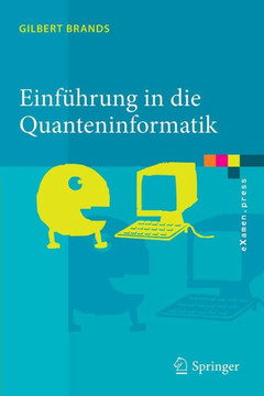 Einf?hrung in Die Quanteninformatik: Quantenkryptografie, Teleportation Und Quantencomputing