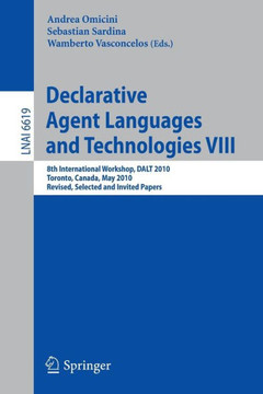Declarative Agent Languages and Technologies VIII: 8th International Workshop, DALT 2010 Toronto, Canada, May 10, 2010 Revised, Selected and Invited P