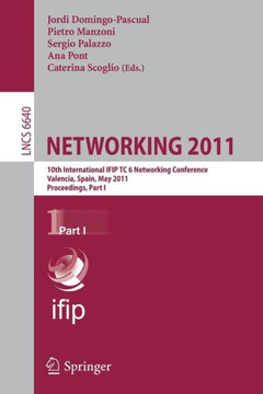 Networking 2011: 10th International IFIP TC 6 Networking Conference, Valencia, Spain, May 9-13, 2011, Proceedings, Part I