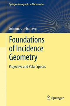 Foundations of Incidence Geometry: Projective and Polar Spaces