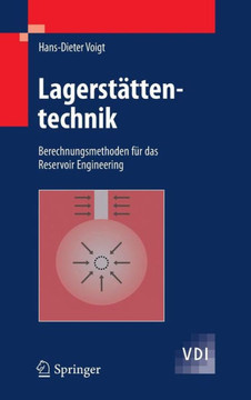 Lagerst?ttentechnik: Berechnungsmethoden F?r Das Reservoir Engineering