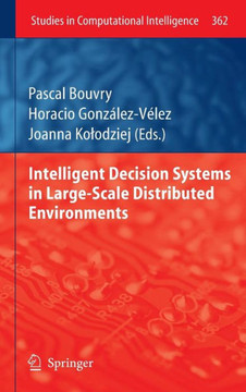 Intelligent Decision Systems in Large-Scale Distributed Environments