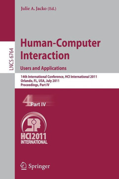 Human-Computer Interaction: Users and Applications: 14th International Conference, Hci International 2011, Orlando, Fl, Usa, July 9-14, 2011, Proceedi