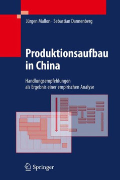 Produktionsaufbau in China: Handlungsempfehlungen ALS Ergebnis Einer Empirischen Analyse