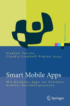 Smart Mobile Apps: Mit Business-Apps Ins Zeitalter Mobiler Gesch?ftsprozesse