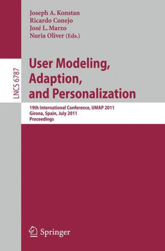 User Modeling, Adaptation and Personalization: 19th International Conference, Umap 2011, Girona, Spain, July 11-15, 2011