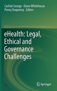 Ehealth: Legal, Ethical and Governance Challenges Ehealth: Legal, Ethical and Governance Challenges