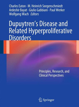 Dupuytren's Disease and Related Hyperproliferative Disorders: Principles, Research, and Clinical Perspectives