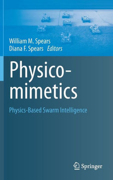 Physicomimetics: Physics-Based Swarm Intelligence