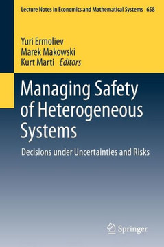 Managing Safety of Heterogeneous Systems: Decisions Under Uncertainties and Risks