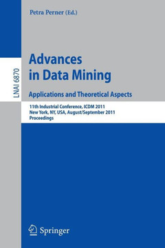 Advances on Data Mining: Applications and Theoretical Aspects: 11th Industrial Conference, ICDM 2011, New York, Ny, Usa, August 30 - September 3, 2011