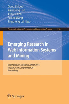 Emerging Research in Web Information Systems and Mining: International Conference, WISM 2011 Taiyuan, China, September 23-25, 2011 Proceedings