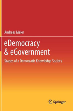 Edemocracy & Egovernment: Stages of a Democratic Knowledge Society